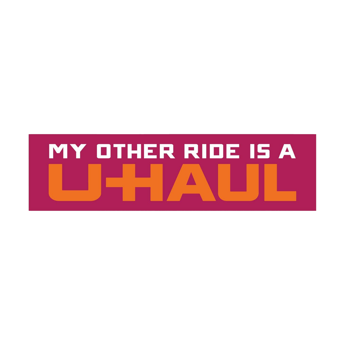 My Other Ride is a U-Haul Bumper Sticker
