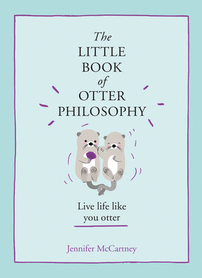 Book cover for The Little Book of Otter Philosophy (the Little Animal Philosophy Books)