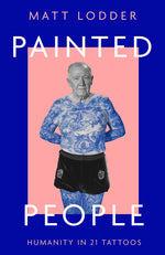 Book cover for Painted People: Humanity in 21 Tattoos