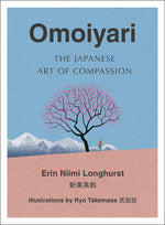 Book cover for Omoiyari: The Japanese Art of Compassion