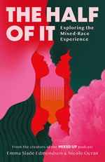 Book cover for Half of It: Exploring the Mixed-Race Experience