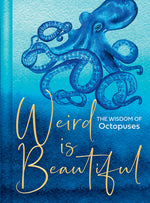 Book cover for Weird Is Beautiful: The Wisdom of Octopuses
