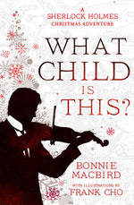 Book cover for What Child Is This?: A Sherlock Holmes Christmas Adventure