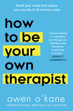 Book cover for How to Be Your Own Therapist: Boost Your Mood and Reduce Your Anxiety in 10 Minutes a Day