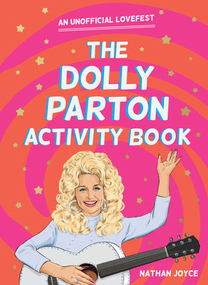 Book cover for The Dolly Parton Activity Book: An Unofficial Lovefest