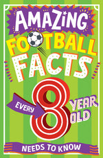 Book cover for Amazing Football Facts Every 8 Year Old Needs to Know