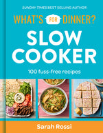 Book cover for What's for Dinner? Slow Cooker: 100 Fuss-Free Recipes