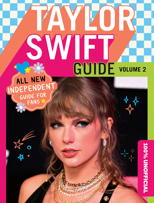 Book cover for 100% Unofficial Taylor Swift Guide: Volume 2