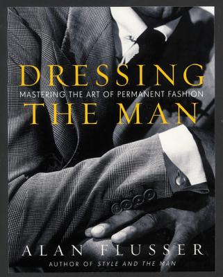 Book cover for Dressing the Man: Mastering the Art of Permanent Fashion