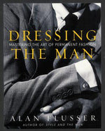Book cover for Dressing the Man: Mastering the Art of Permanent Fashion