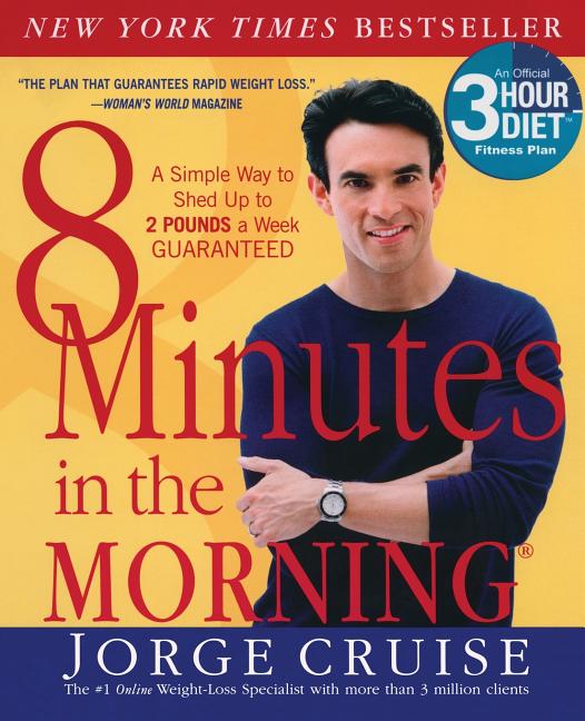Book cover for 8 Minutes in the Morning(r): A Simple Way to Shed Up to 2 Pounds a Week Guaranteed