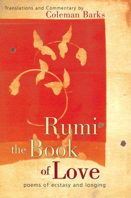 Book cover for Rumi: The Book of Love: Poems of Ecstasy and Longing