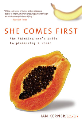 Book cover for She Comes First: The Thinking Man's Guide to Pleasuring a Woman