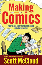 Book cover for Making Comics: Storytelling Secrets of Comics, Manga and Graphic Novels