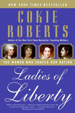 Book cover for Ladies of Liberty: The Women Who Shaped Our Nation