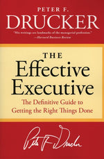 Book cover for The Effective Executive: The Definitive Guide to Getting the Right Things Done