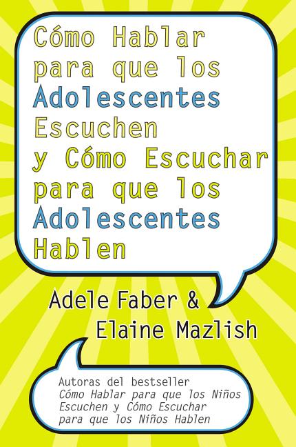 Book cover for Cómo Hablar Para Que Los Adolescentes Escuchen Y Cómo Escuchar Para Que Los Adol: Y Cómo Escuchar Para Que Los Adolocentes Hablan