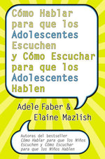 Book cover for Cómo Hablar Para Que Los Adolescentes Escuchen Y Cómo Escuchar Para Que Los Adol: Y Cómo Escuchar Para Que Los Adolocentes Hablan