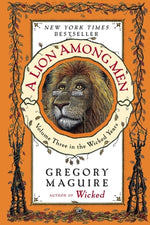 Book cover for A Lion Among Men: Volume Three in the Wicked Years