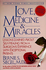 Book cover for Love, Medicine and Miracles: Lessons Learned about Self-Healing from a Surgeon's Experience with Exceptional Patients