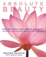 Book cover for Absolute Beauty: Radiant Skin and Inner Harmony Through the Ancient Secrets of Ayurveda