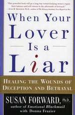 Book cover for When Your Lover Is a Liar: Healing the Wounds of Deception and Betrayal