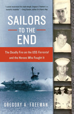Book cover for Sailors to the End: The Deadly Fire on the USS Forrestal and the Heroes Who Fought It