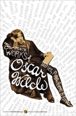 Book cover for The Complete Works of Oscar Wilde: Stories, Plays, Poems & Essays