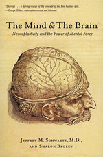 Book cover for Mind and the Brain: Neuroplasticity and the Power of Mental Force