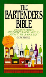 Book cover for The Bartender's Bible: 1001 Mixed Drinks and Everything You Need to Know to Set Up Your Bar