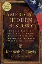 Book cover for America's Hidden History: Untold Tales of the First Pilgrims, Fighting Women, and Forgotten Founders Who Shaped a Nation