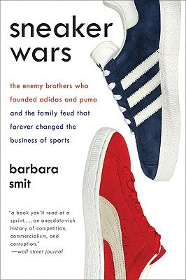 Book cover for Sneaker Wars: The Enemy Brothers Who Founded Adidas and Puma and the Family Feud That Forever Changed the Business of Sports