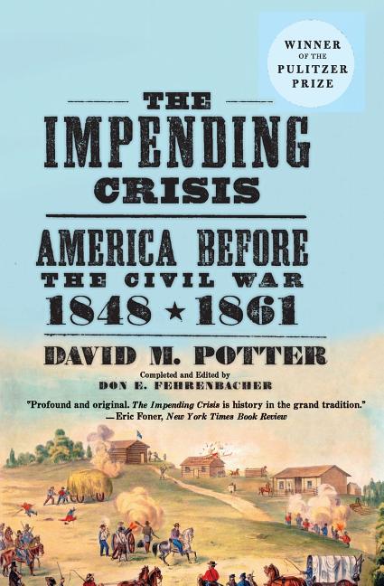 Book cover for Impending Crisis: America Before the Civil War, 1848-1861