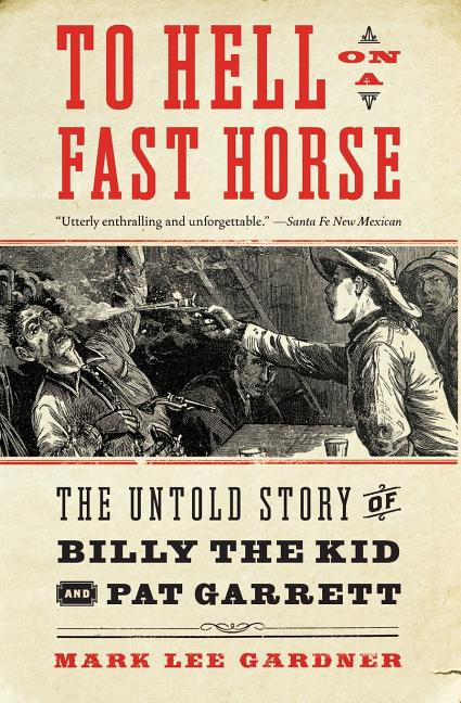 Book cover for To Hell on a Fast Horse: The Untold Story of Billy the Kid and Pat Garrett