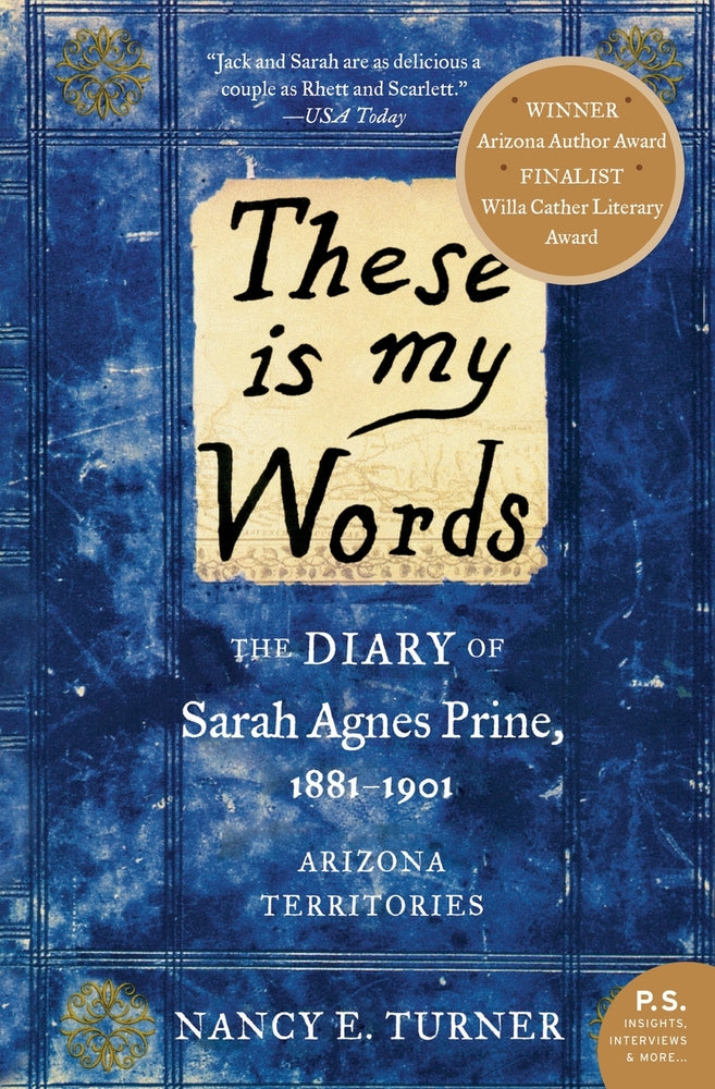 Book cover for These Is My Words: The Diary of Sarah Agnes Prine, 1881-1901: Arizona Territories