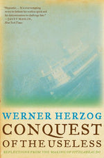 Book cover for Conquest of the Useless: Reflections from the Making of Fitzcarraldo