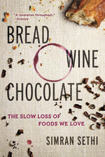 Book cover for Bread, Wine, Chocolate: The Slow Loss of Foods We Love