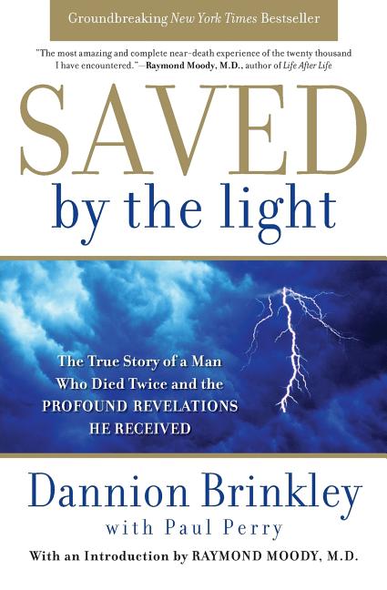 Book cover for Saved by the Light: The True Story of a Man Who Died Twice and the Profound Revelations He Received