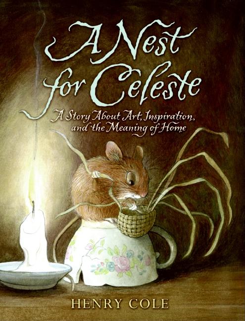 Book cover for A Nest for Celeste: A Story about Art, Inspiration, and the Meaning of Home