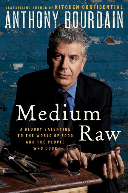 Book cover for Medium Raw: A Bloody Valentine to the World of Food and the People Who Cook