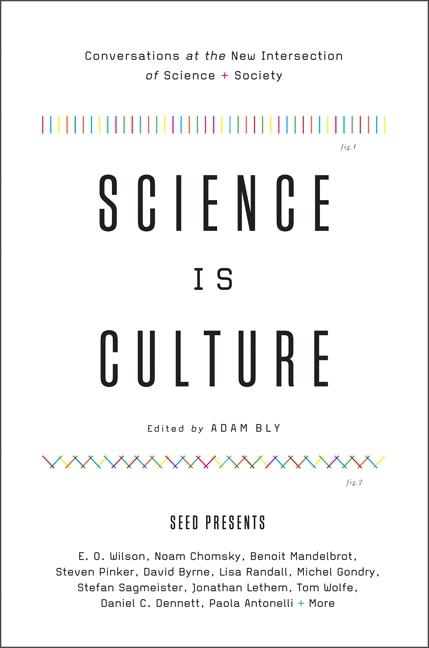 Book cover for Science Is Culture: Conversations at the New Intersection of Science + Society