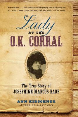 Book cover for Lady at the O.K. Corral: The True Story of Josephine Marcus Earp