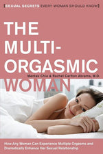 Book cover for The Multi-Orgasmic Woman: Sexual Secrets Every Woman Should Know