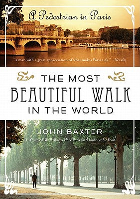 Book cover for The Most Beautiful Walk in the World: A Pedestrian in Paris