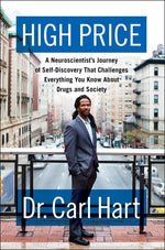 Book cover for High Price: A Neuroscientist's Journey of Self-Discovery That Challenges Everything You Know about Drugs and Society