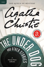 Book cover for The Under Dog and Other Stories: A Hercule Poirot Mystery: The Official Authorized Edition