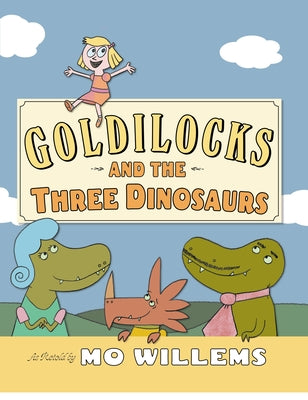 Book cover for Goldilocks and the Three Dinosaurs