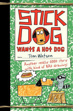Book cover for Stick Dog Wants a Hot Dog