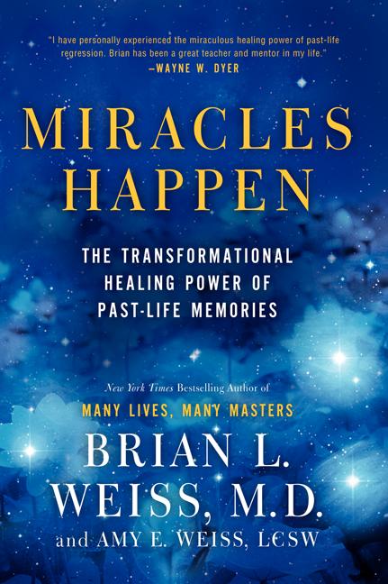 Book cover for Miracles Happen: The Transformational Healing Power of Past-Life Memories