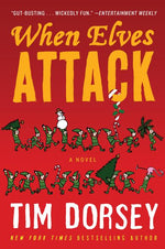 Book cover for When Elves Attack: A Joyous Christmas Greeting from the Criminal Nutbars of the Sunshine State